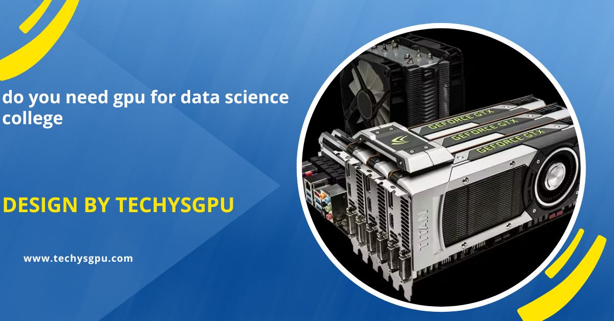 do you need gpu for data science college