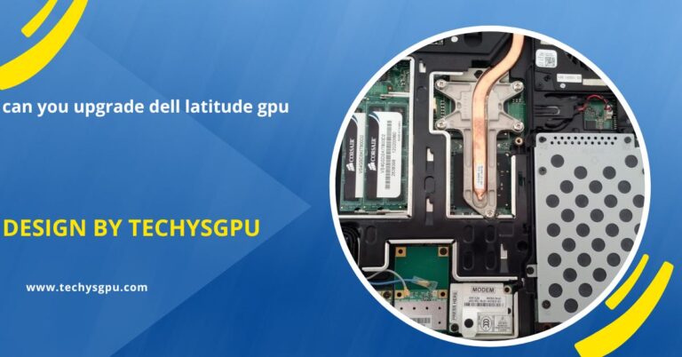 can you upgrade dell latitude gpu