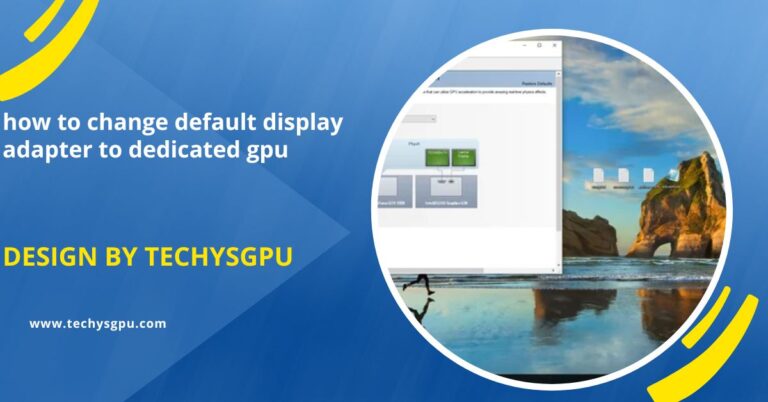 how to change default display adapter to dedicated gpu