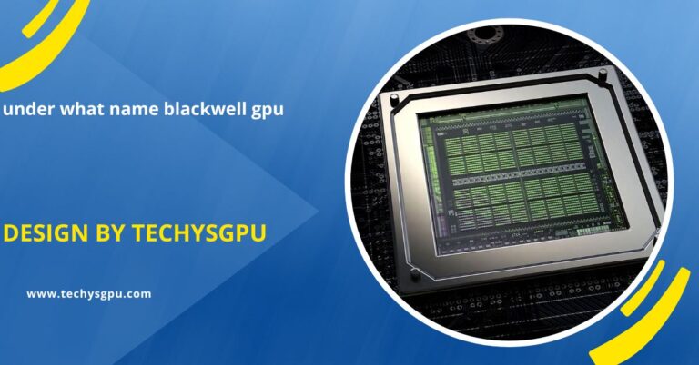 under what name blackwell gpu