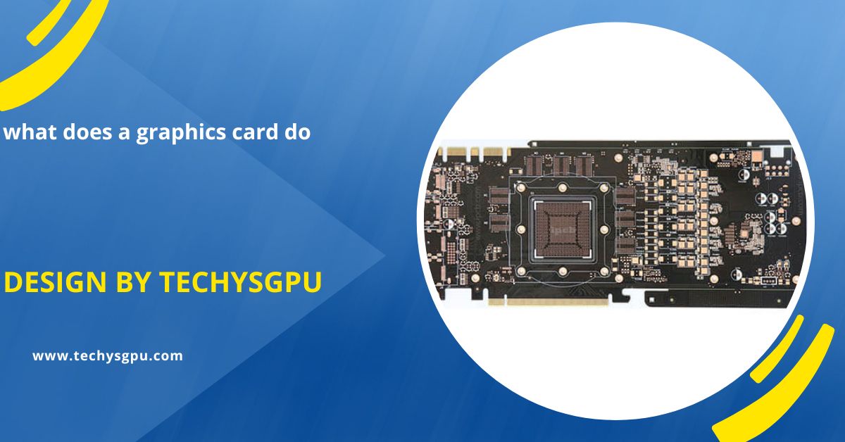 what does a graphics card do