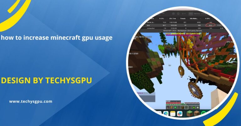 How To Increase Minecraft Gpu Usage – A Simple Guide For Better Performance!